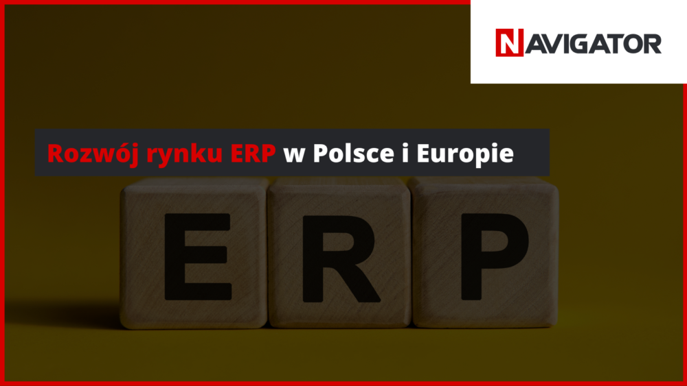 Rozwój rynku ERP w Polsce i Europie