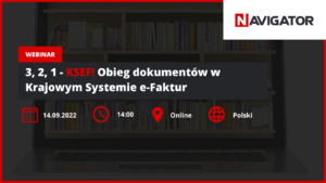 3, 2, 1 - KSEF! Obieg dokumentów w Krajowym Systemie e-Faktur NAVIGATOR