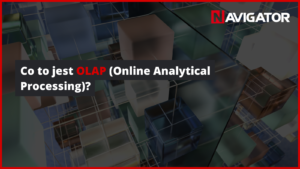 Co to jest OLAP (Online Analytical Processing)? NAVIGATOR