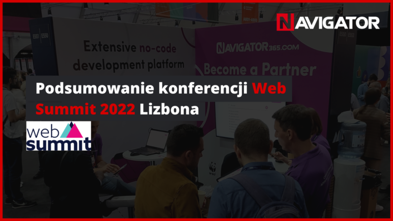 Podsumowanie konferencji Web Summit 2022 Lizbona NAVIGATOR